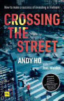Crossing The Street How To Make A Success Of Investing In Vietnam Andy Ho