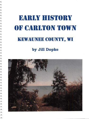 Early History Of Carlton Town Kewaunee County Wi Jill Dopke