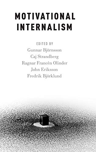 Motivational Internalism Oxford Moral Theory 1st Edition Gunnar Björnsson Editor