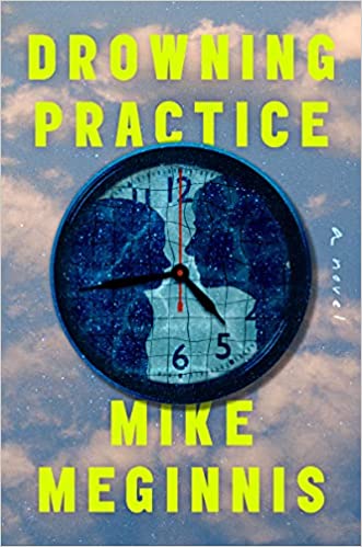 Drowning Practice A Novel Mike Meginnis