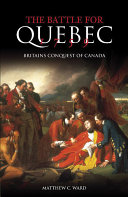 The Battle For Quebec 1759 Britains Conquest Of Canada Revised Ward