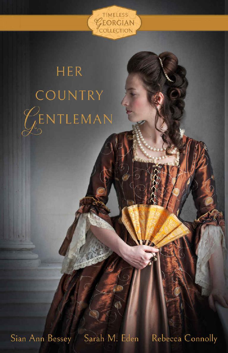 Her Country Gentleman Timeless Georgian Collection Book 1 Sian Ann Bessey Sarah M Eden Rebecca Connolly