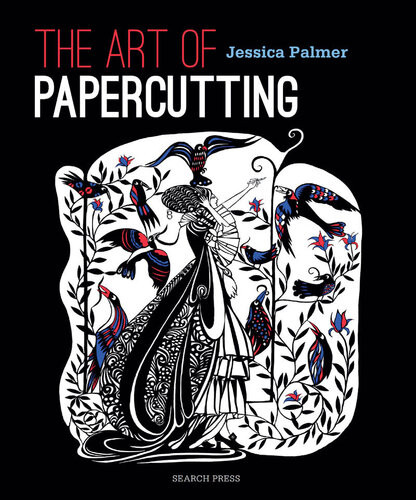 The Art Of Papercutting Jessica Palmer