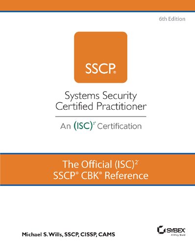 The Official Isc2 Systems Security Certified Practitioner Cbk Reference 6th Edition 6th Edition Mike Wills
