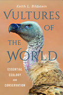 Vultures Of The World Essential Ecology And Conservation Keith L Bildstein