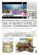 Representing Landscapes One Hundred Years Of Visual Communication Taylor Francis Group