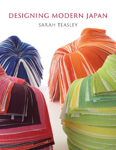 Designing Modern Japan Sarah Teasley
