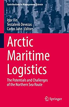Arctic Maritime Logistics Igor Ilin Tessaleno Devezas Carlos Jahn