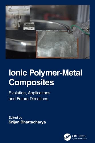 Ionic Polymermetal Composites Evolution Application And Future Directions Srijan Bhattacharya