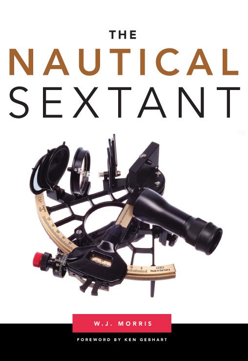 The Nautical Sextant W J Morris
