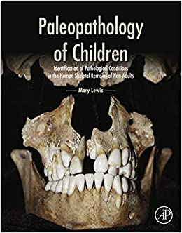 Paleopathology Of Children First Mary Lewis