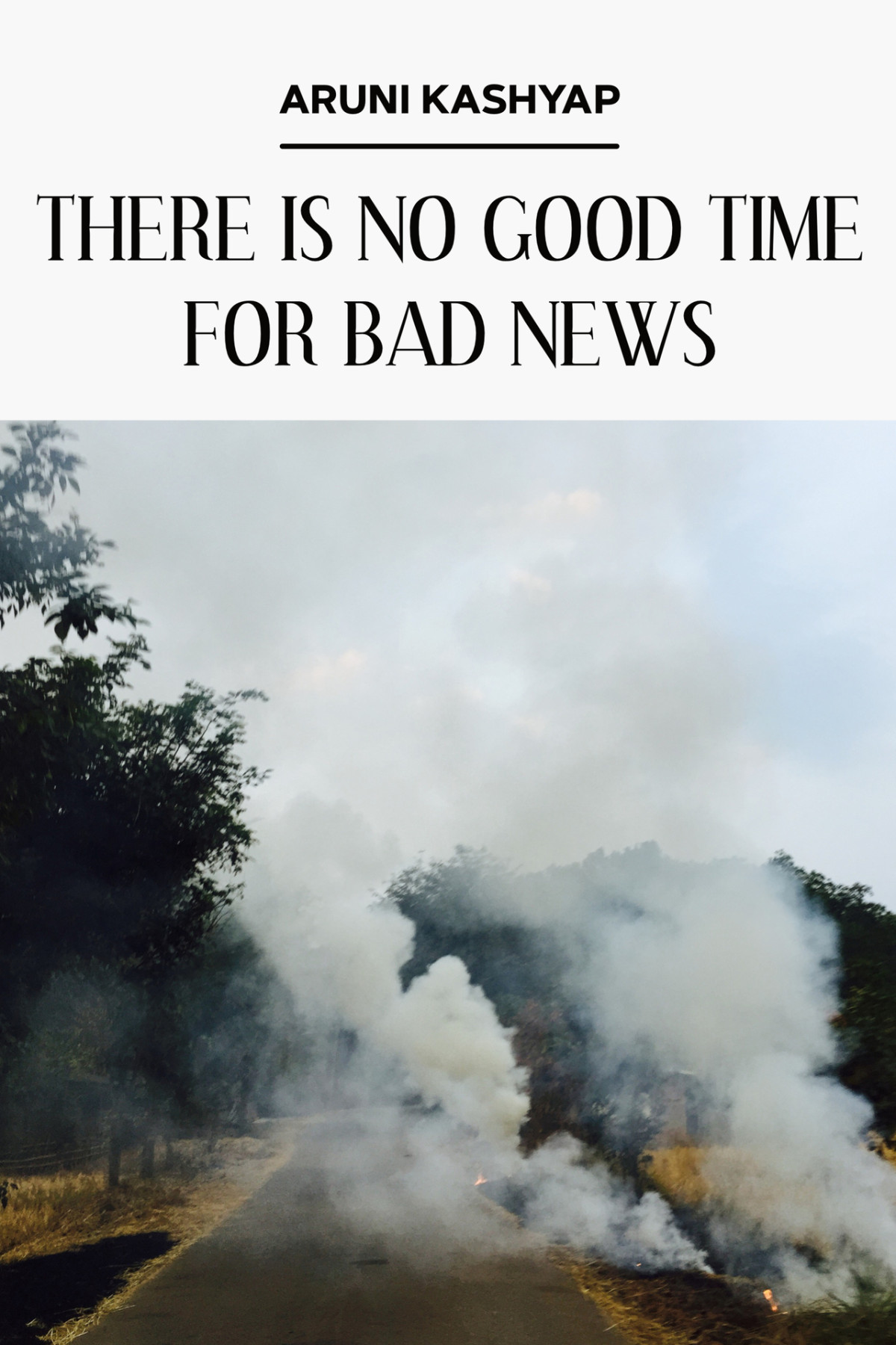 There Is No Good Time For Bad News Aruni Kashyap
