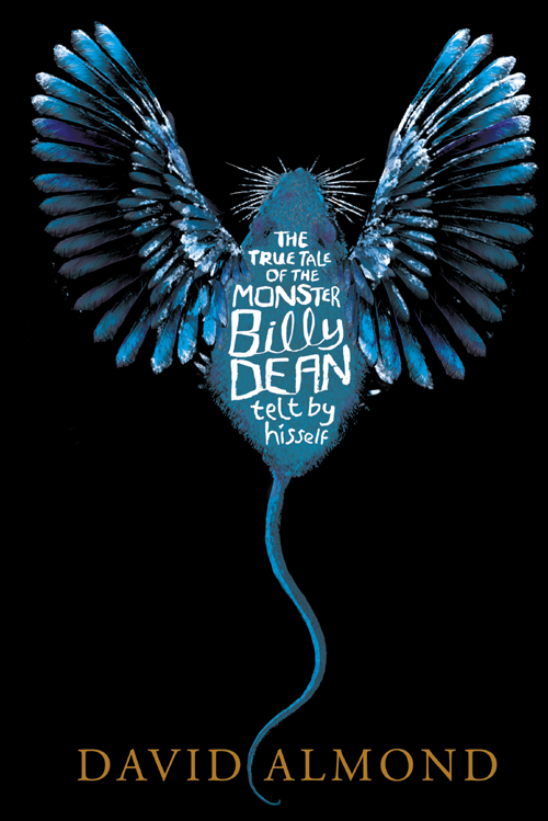 The True Tale Of The Monster Billy Dean David Almond