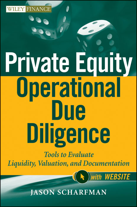Private Equity Operational Due Diligence Tools To Evaluate Liquidity Valuation And Documentation Jason A Scharfman
