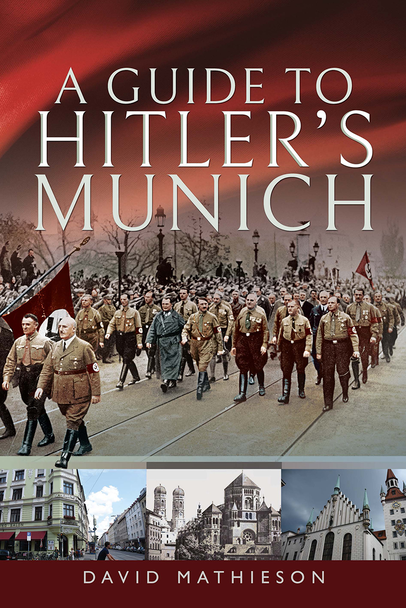 A Guide To Hitlers Munich David Mathieson