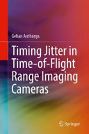 Timing Jitter In Timeofflight Range Imaging Cameras Gehan Anthonys