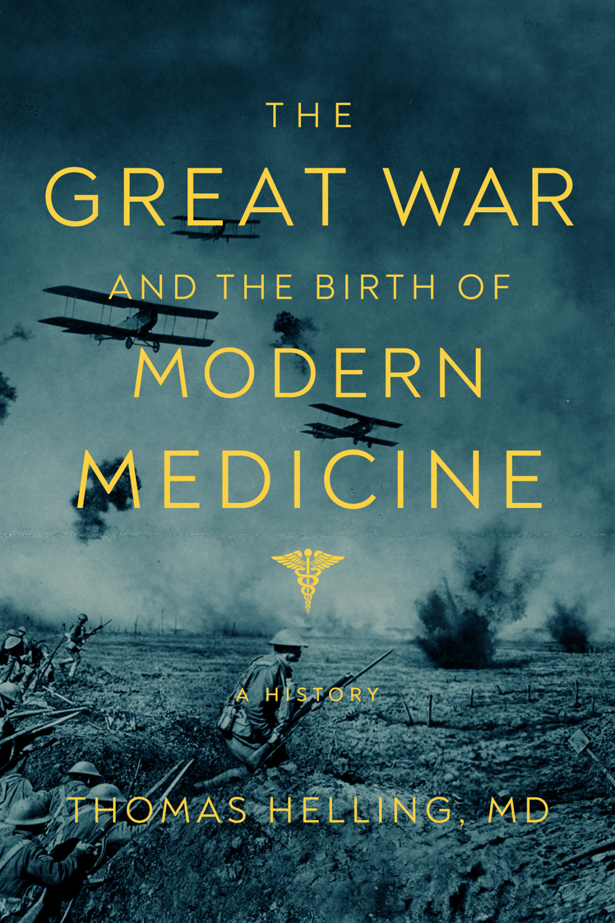 The Great War And The Birth Of Modern Medicine A History Thomas Helling Md