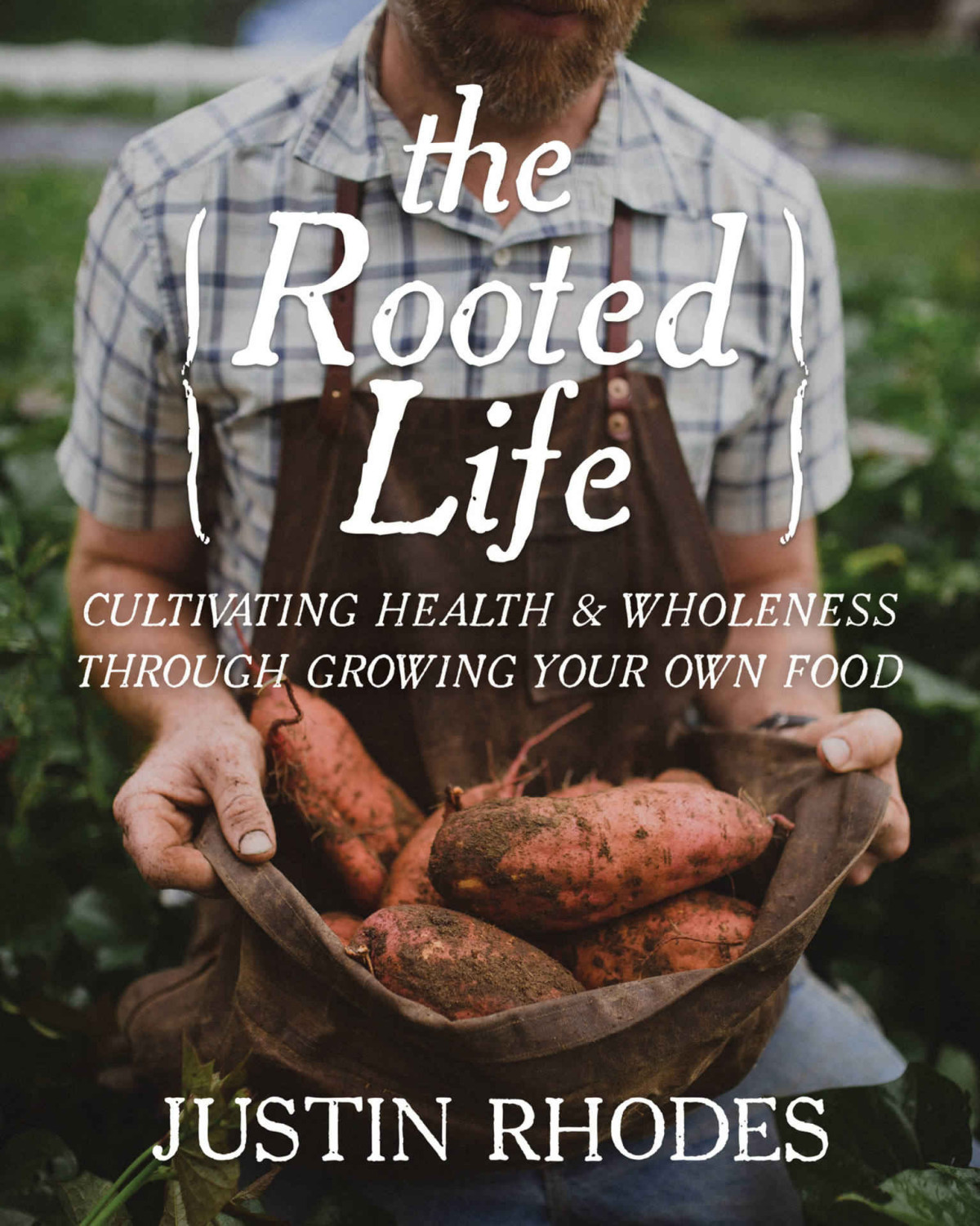 The Rooted Life Justin Rhodes