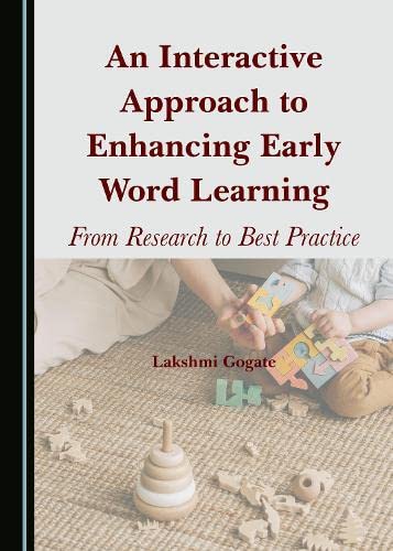 An Interactive Approach To Enhancing Early Word Learning From Research To Best Practice 1st Edition Lakshmi Gogate
