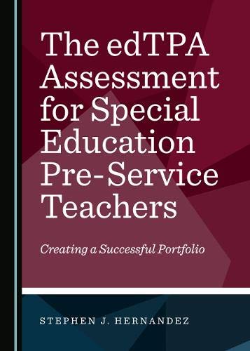 The Edtpa Assessment For Special Education Preservice Teachers Creating A Successful Portfolio 1st Edition Stephen J Hernandez