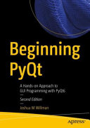 Beginning Pyqt A Handson Approach To Gui Programming With Pyqt6 2nd Edition 2nd Edition Joshua M Willman