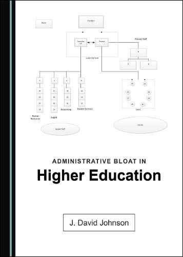 Administrative Bloat In Higher Education 1st Edition J David Johnson