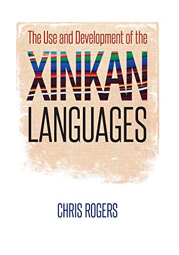 The Use And Development Of The Xinkan Languages Chris Rogers