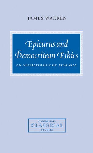 Epicurus And Democritean Ethics An Archaeology Of Ataraxia James Warren