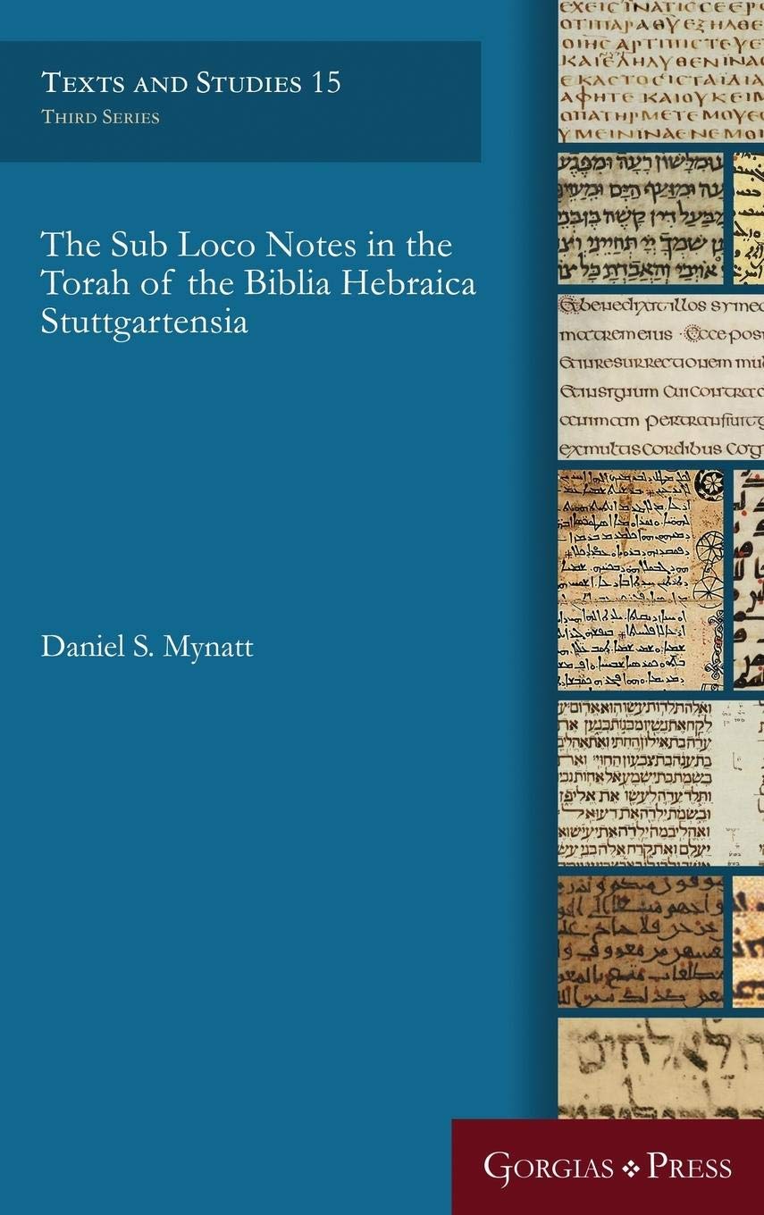 The Sub Loco Notes In The Torah Of The Biblia Hebraica Stuttgartensia Daniel S Mynatt