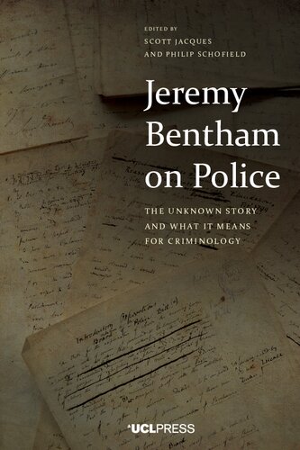 Jeremy Bentham On Police The Unknown Story And What It Means For Criminology 1st Edition Scott Jacques
