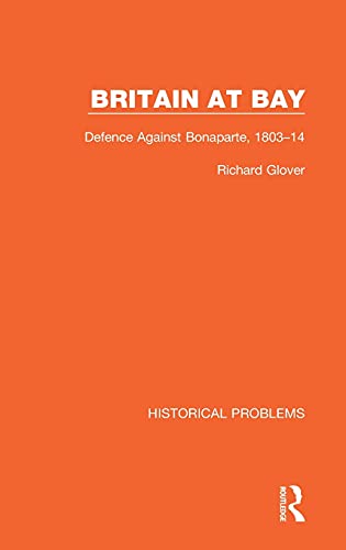 Britain At Bay Defence Against Bonaparte 180314 1st Edition Richard Glover