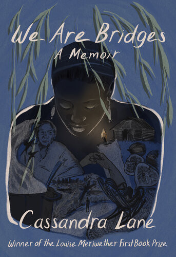 We Are Bridges A Memoir 1st Edition Cassandra Lane