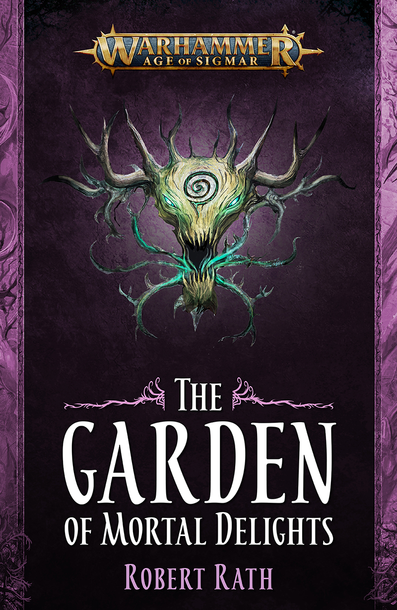 The Garden Of Mortal Delights Warhammer Fantasy Robert Rath