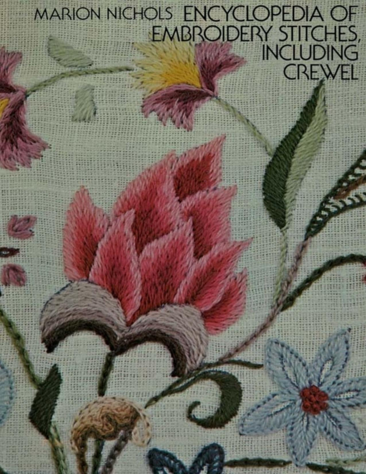 Encyclopedia Of Embroidery Stitches Including Crewel Marion Nichols