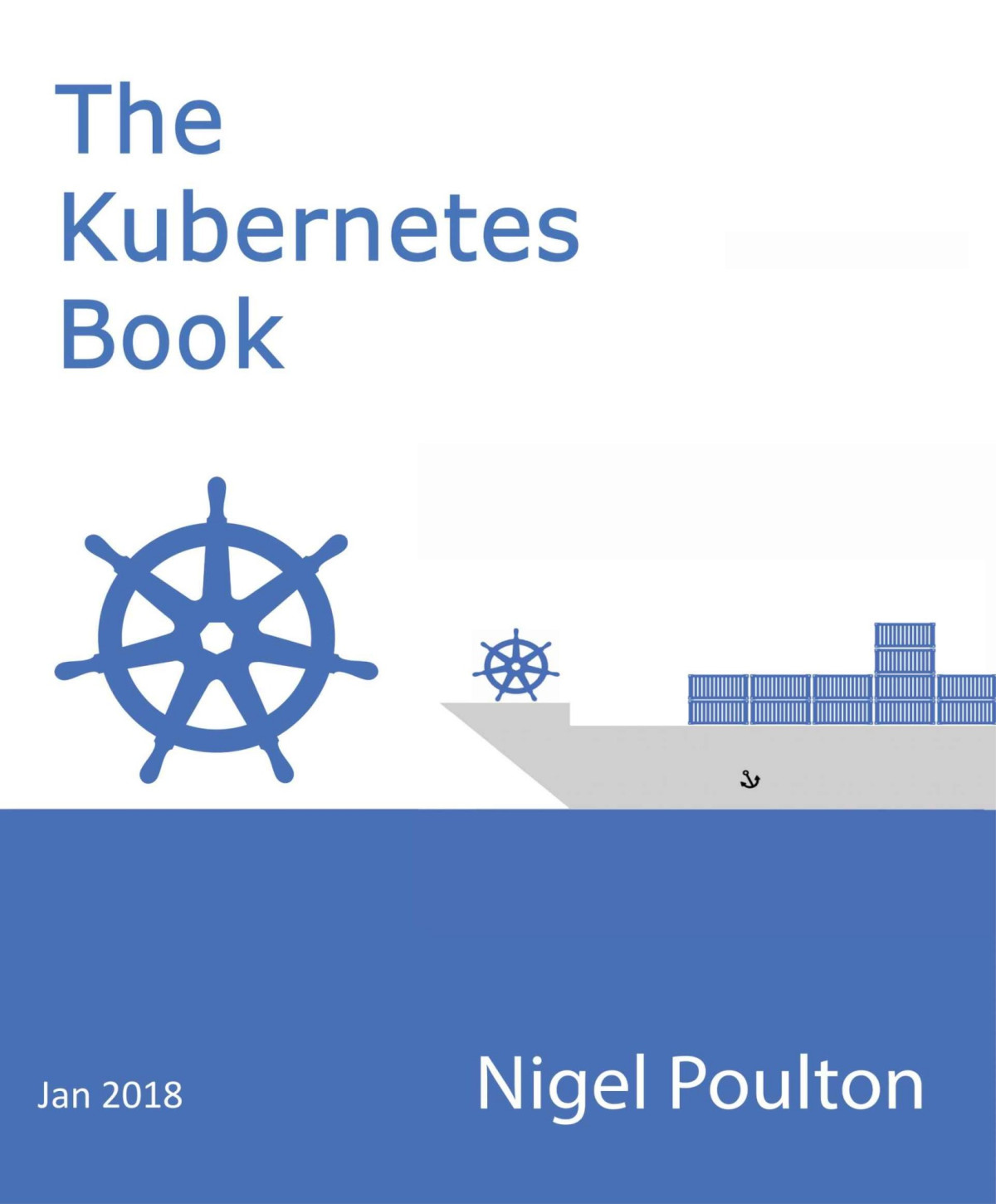 The Kubernetes Book Version 22 January 2018 Nigel Poulton