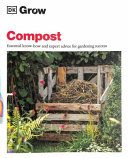 Dk Grow Compost Essential Know How Expert Advice For Gardening Success Dk