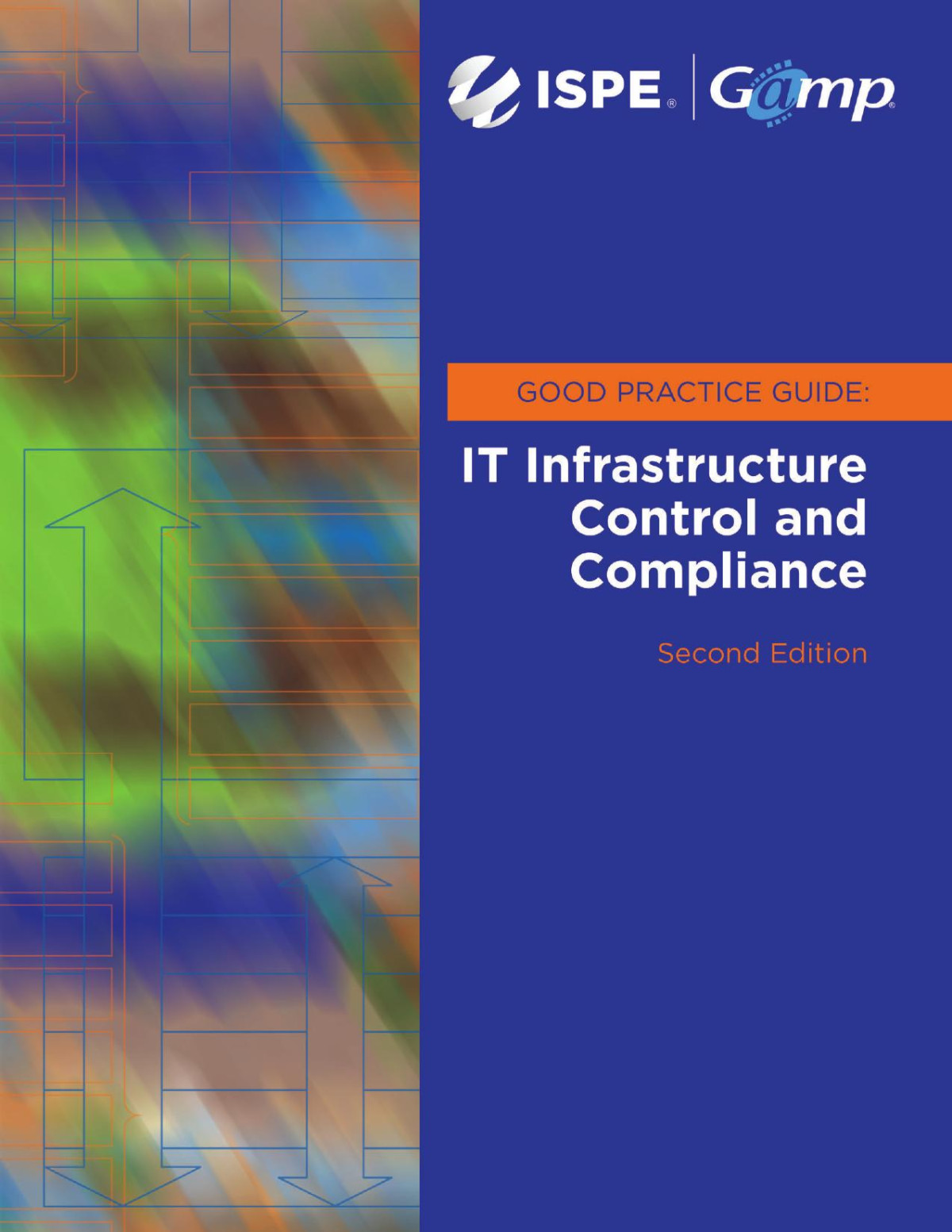 Ispe Gamp Good Practice Guide It Infrastructure Control And Compliance Second Edition 2nd Edition Ispe Headquarters