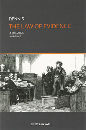The Law Of Evidence 5th Edition I H Dennis