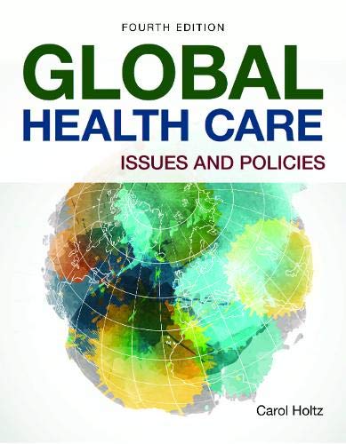 Global Health Care Issues And Policies Issues And Policies 4th Edition Carol Holtz