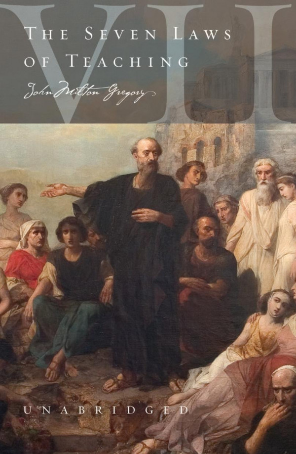 The Seven Laws Of Teaching John Milton Gregory