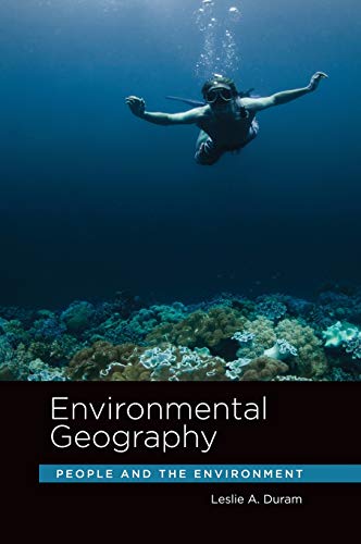 Environmental Geography People And The Environment Leslie A Duram