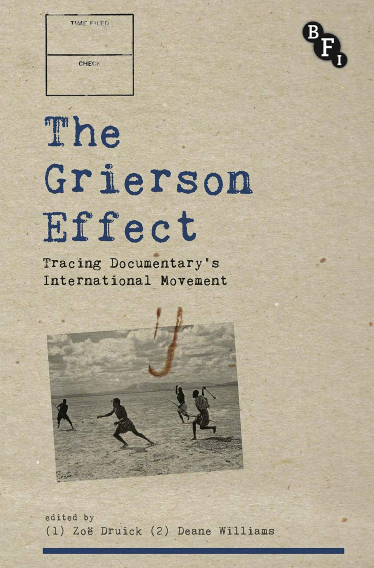 The Grierson Effect Tracing Documentarys International Movement 2014th Edition Zoe Druick Editor Deane Williams Editor