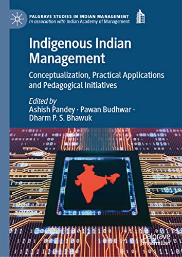 Indigenous Indian Management Conceptualization Practical Applications And Pedagogical Initiatives 1st Edition Ashish Pandey