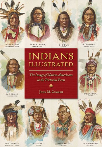 Indians Illustrated The Image Of Native Americans In The Pictorial Press John M Coward