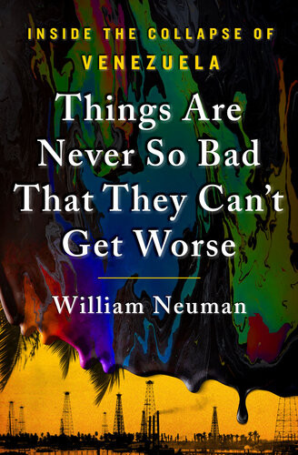 Things Are Never So Bad That They Cant Get Worse 1st Edition William Neuman