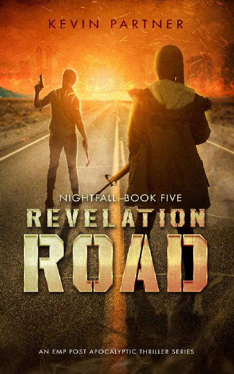 Revelation Road An Emp Post Apocalyptic Thriller Series Nightfall Book 5 Kevin Partner
