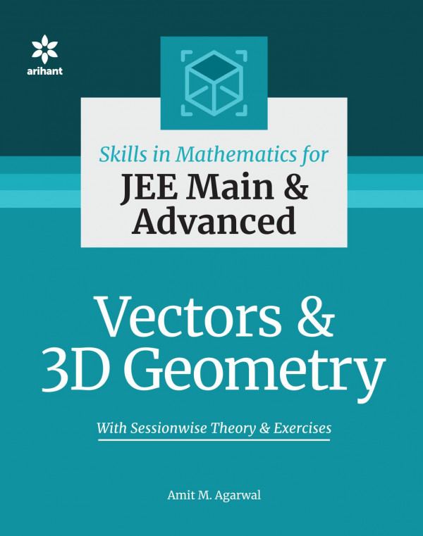 Skills In Mathematics Vectors And 3d Geometry For Jee Main And Advanced Amit M Agarwal