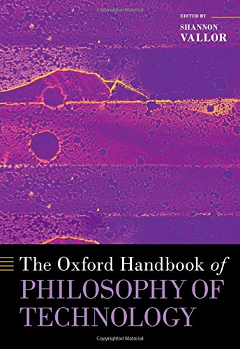 The Oxford Handbook Of Philosophy Of Technology Shannon Vallor Editor