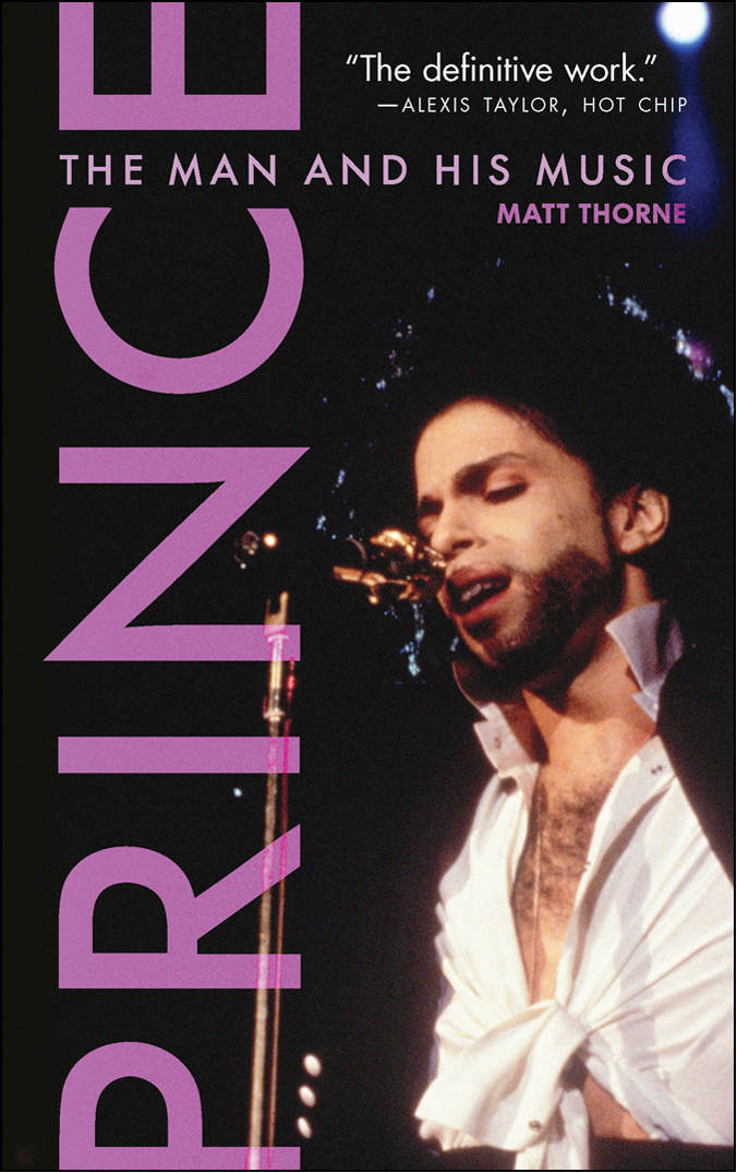Prince The Man And His Music Matt Thorne