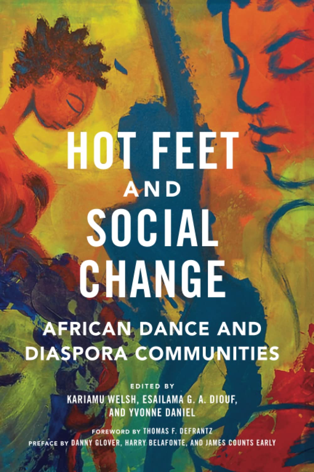 Hot Feet And Social Change African Dance And Diaspora Communities Thomas F Defrantz